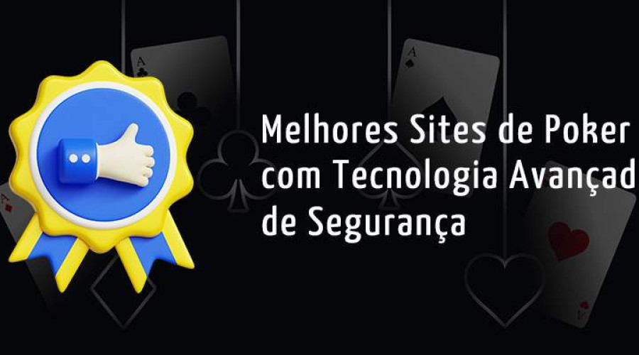 Poker Online Seguro: Sites com Melhor Proteção contra Bots e Trapaças